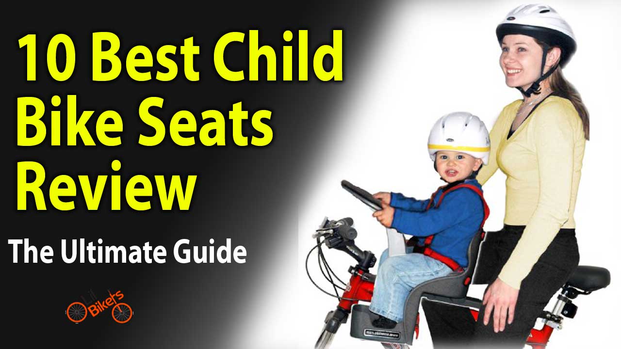 10 Best Child Bike Seats Review – The Ultimate Guide